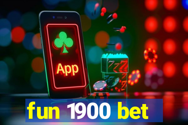 fun 1900 bet